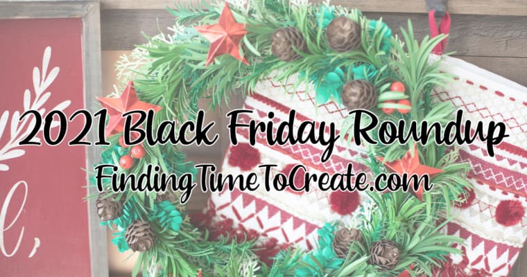 2021 Black Friday Roundup for Crafters