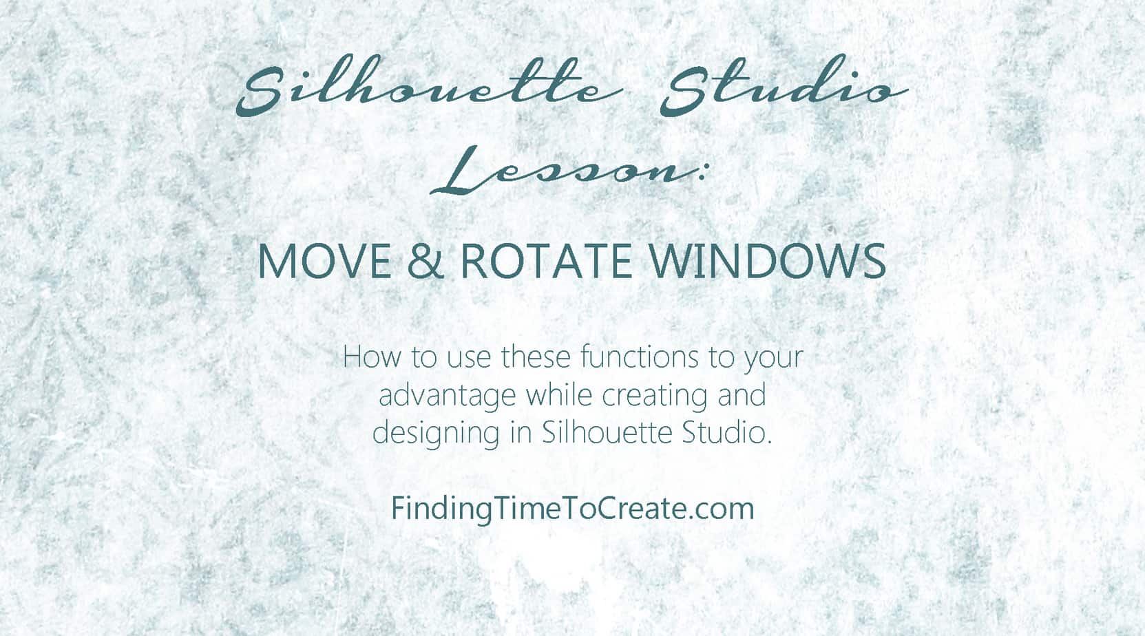 Silhouette Lesson: Move Window & Rotate Window